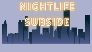 Nightlife Subside